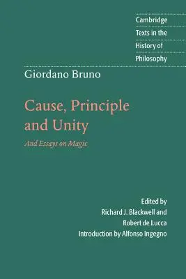 Giordano Bruno: Príčina, princíp a jednota: A eseje o mágii - Giordano Bruno: Cause, Principle and Unity: And Essays on Magic