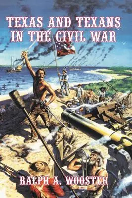 Texas a Texasania v občianskej vojne - Texas and Texans in the Civil War