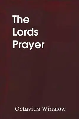 Pánova modlitba, jej duch a učenie - The Lords Prayer, Its Spirit and Its Teaching