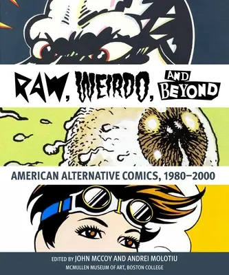 Raw, Weirdo, and Beyond: Americký alternatívny komiks, 1980 - 2000 - Raw, Weirdo, and Beyond: American Alternative Comics, 1980-2000