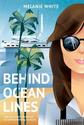Za oceánskou líniou: Neviditeľná cena ubytovacieho luxusu - Behind Ocean Lines: The Invisible Price of Accommodating Luxury