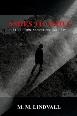 Popol k popolu: Záhada Ludington - van der Berg - Ashes to Ashes: A Ludington - van der Berg Mystery