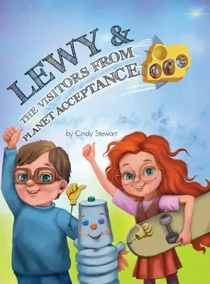 Lewy & Návštevníci z planéty Prijatie: Lewy Kablooey & Sneezy Cheezy: dobrodružstvo - Lewy & The Visitors from Planet Acceptance: A Lewy Kablooey & Sneezy Cheezy Adventure