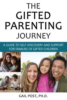 Cesta nadaného rodiča: Sprievodca sebapoznávaním a podporou pre rodiny s nadanými deťmi - The Gifted Parenting Journey: A Guide to Self-Discovery and Support for Families of Gifted Children