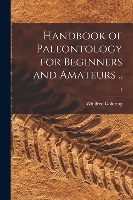 Príručka paleontológie pre začiatočníkov a amatérov ...; 1 - Handbook of Paleontology for Beginners and Amateurs ..; 1