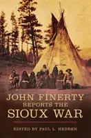 John Finerty podáva správu o vojne Siouxov - John Finerty Reports the Sioux War