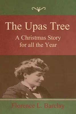 Strom Upas: Vianočný príbeh na celý rok - The Upas Tree: A Christmas Story for all the Year