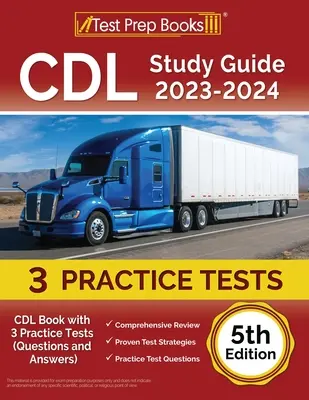 CDL Study Guide 2023-2024: CDL Book with 3 Practice Tests (Questions and Answers) [5. vydanie] - CDL Study Guide 2023-2024: CDL Book with 3 Practice Tests (Questions and Answers) [5th Edition]