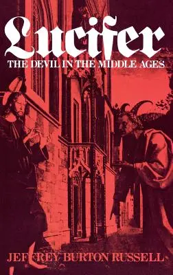 Lucifer: Diabol v stredoveku - Lucifer: The Devil in the Middle Ages