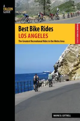 Najlepšie cyklistické výlety Los Angeles: Najväčšie rekreačné jazdy v metropolitnej oblasti - Best Bike Rides Los Angeles: The Greatest Recreational Rides in the Metro Area