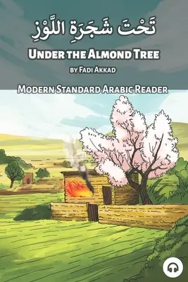 Pod mandľovníkom: Moderná štandardná arabská čítanka - Under the Almond Tree: Modern Standard Arabic Reader