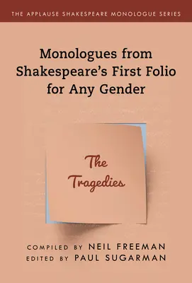 Monológy zo Shakespearovho Prvého fólia pre všetky pohlavia: Tragédie - Monologues from Shakespeare's First Folio for Any Gender: The Tragedies