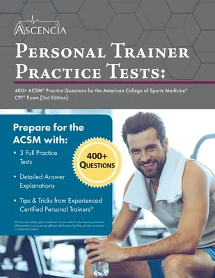 Praktické testy pre osobných trénerov: ACSM: 400+ praktických otázok pre skúšku CPT Americkej rady pre športovú medicínu [3. vydanie] - Personal Trainer Practice Tests: 400+ ACSM Practice Questions for the American College of Sports Medicine CPT Exam [3rd Edition]