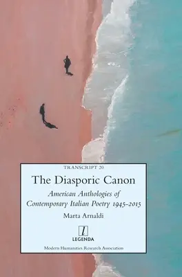 Diasporický kánon: Diasporia: americké antológie súčasnej talianskej poézie 1945-2015 - The Diasporic Canon: American Anthologies of Contemporary Italian Poetry 1945-2015