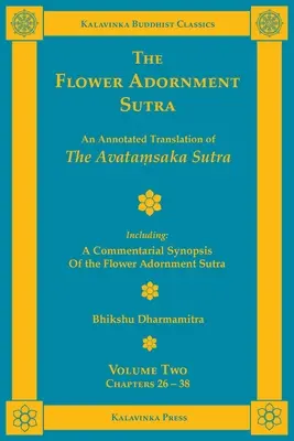 The Flower Adornment Sutra - Volume Two: Annotated Translation of the Avataṃsaka Sutra with A Commentarial Synopsis of the Flower Adornment S - The Flower Adornment Sutra - Volume Two: An Annotated Translation of the Avataṃsaka Sutra with A Commentarial Synopsis of the Flower Adornment S