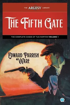 Piata brána: Kompletné prípady Tuga Nortona, 1. zväzok - The Fifth Gate: The Complete Cases of Tug Norton, Volume 1