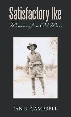 Spokojný Ike: Memoáre ropného muža - Satisfactory Ike: Memoirs of an Oil Man