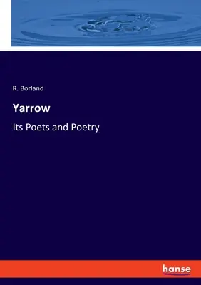 Repík lekársky: Jeho básnici a poézia - Yarrow: Its Poets and Poetry