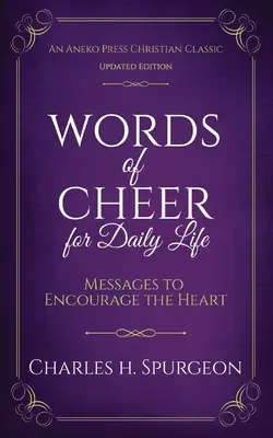 Slová povzbudenia pre každodenný život: Posolstvá na povzbudenie srdca - Words of Cheer for Daily Life: Messages to Encourage the Heart