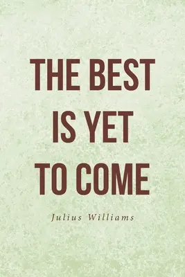 To najlepšie ešte len príde - The Best Is Yet to Come
