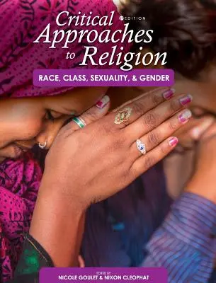 Kritické prístupy k náboženstvu: Rasa, trieda, sexualita a rod - Critical Approaches to Religion: Race, Class, Sexuality, and Gender
