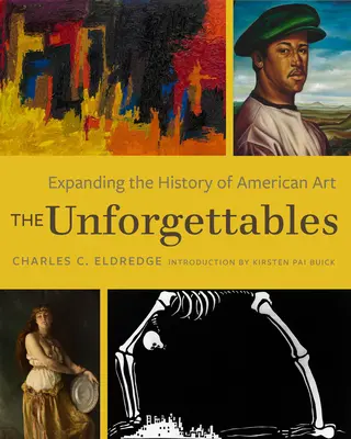 The Unforgettables: Rozšírenie dejín amerického umenia - The Unforgettables: Expanding the History of American Art