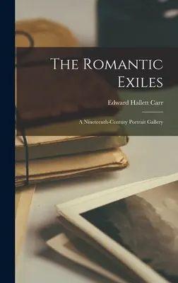 Romantickí exulanti: portrétna galéria devätnásteho storočia - The Romantic Exiles: a Nineteenth-century Portrait Gallery