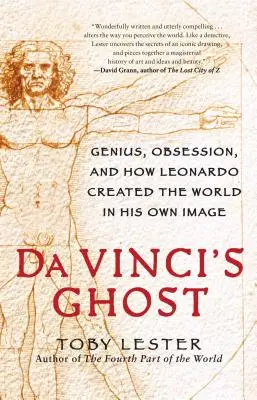Da Vinciho duch: Génius, posadnutosť a ako Leonardo stvoril svet na svoj obraz - Da Vinci's Ghost: Genius, Obsession, and How Leonardo Created the World in His Own Image