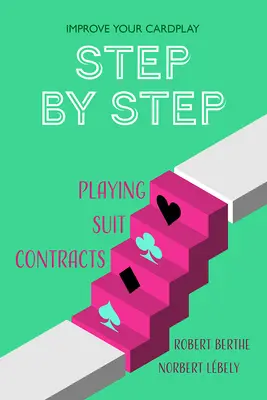 Krok za krokom: Krok za krokom: Hranie zmlúv s farbou - Step by Step: Playing Suit Contracts