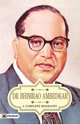Dr. Bhimrao Ambedkar Kompletný životopis - Dr Bhimrao Ambedkar A Complete Biography