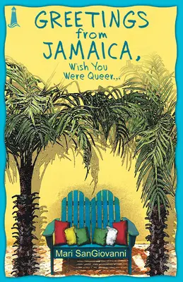 Pozdravy z Jamajky, želanie, aby ste boli queer - Greetings from Jamaica, Wish You Were Queer