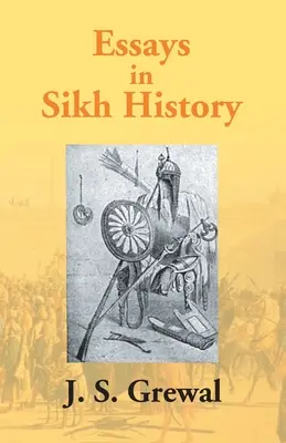 Essays In Sikh History: Od guru Nanáka po maharadžu Randžita Singha - Essays In Sikh History: From Guru Nanak To Maharaja Ranjit Singh