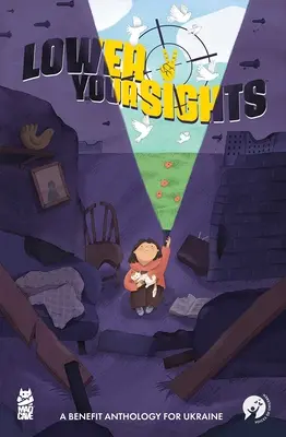 Spustite zrak (obálka limitovanej edície): Benefičná antológia pre Ukrajinu - Lower Your Sights (Limited Edition Cover): A Benefit Anthology for Ukraine