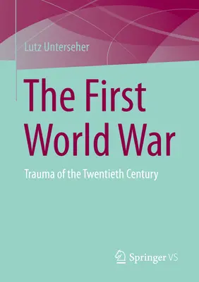Prvá svetová vojna: trauma dvadsiateho storočia - The First World War: Trauma of the Twentieth Century