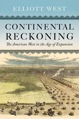Kontinentálne zúčtovanie: Americký Západ vo veku expanzie - Continental Reckoning: The American West in the Age of Expansion