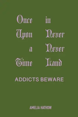 Kedysi dávno v krajine Nikdykde: Pozor na závislých - Once Upon a Time in Never Never Land: Addicts Beware