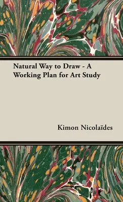 Prirodzený spôsob kreslenia - Pracovný plán pre štúdium umenia - Natural Way to Draw - A Working Plan for Art Study