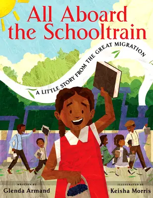 Všetci na palubu školského vlaku: A Little Story from the Great Migration (Malý príbeh z veľkej migrácie) - All Aboard the Schooltrain: A Little Story from the Great Migration