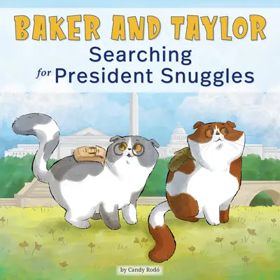 Baker a Taylor: Pátranie po prezidentovi Snugglesovi - Baker and Taylor: Searching for President Snuggles