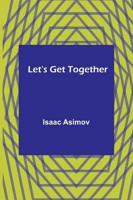 Dajme sa dokopy - Let's Get Together