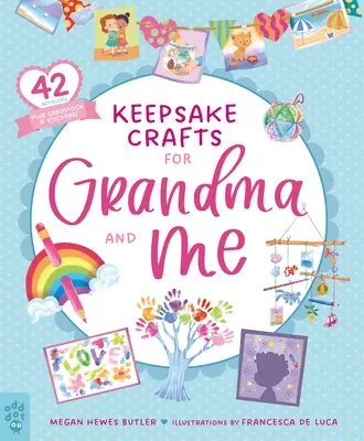 Remeslá na pamiatku pre babičku a pre mňa: 42 aktivít plus kartičky a samolepky! - Keepsake Crafts for Grandma and Me: 42 Activities Plus Cardstock & Stickers!
