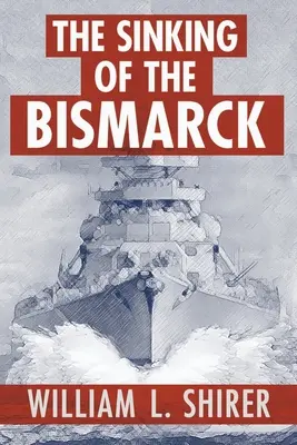 Potopenie lode Bismarck - The Sinking of the Bismarck