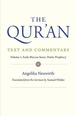 Korán: Text a komentár, zväzok 1: rané mekkánske súry: Poetické proroctvo - The Qur'an: Text and Commentary, Volume 1: Early Meccan Suras: Poetic Prophecy