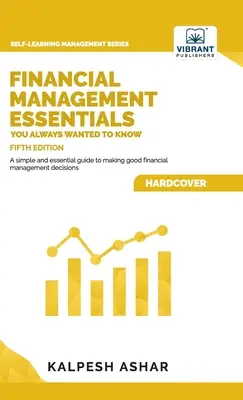 Základy finančného riadenia, ktoré ste vždy chceli vedieť: 5. vydanie - Financial Management Essentials You Always Wanted To Know: 5th Edition