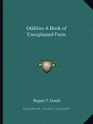 Zvláštnosti: Kniha nevysvetliteľných faktov - Oddities a Book of Unexplained Facts