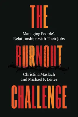 Výzva vyhorenia: Vyhorenie: Manažment vzťahu ľudí k ich práci - The Burnout Challenge: Managing People's Relationships with Their Jobs