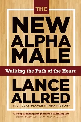 Nový alfa samec: Ako vyhrať hru, keď sa menia pravidlá - The New Alpha Male: How to Win the Game When the Rules Are Changing