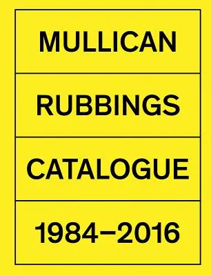 Matt Mullican: Rubbings: Katalóg 1984-2016 - Matt Mullican: Rubbings: Catalogue 1984-2016