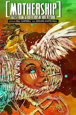 Materská loď: Príbehy z afrofuturizmu a iných oblastí - Mothership: Tales from Afrofuturism and Beyond
