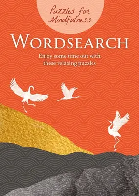 Hádanky pre rozvahu Wordsearch: Vychutnajte si chvíľu oddychu s týmito relaxačnými hádankami - Puzzles for Mindfulness Wordsearch: Enjoy Some Time Out with These Relaxing Puzzles